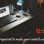 Things required to make your website successful
